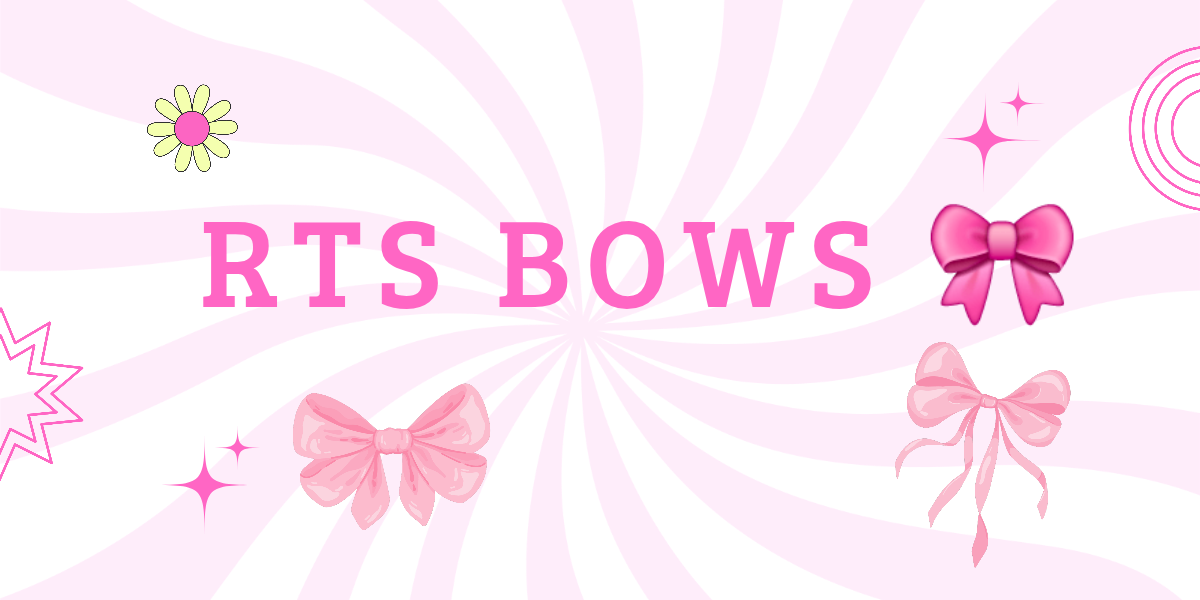 RTS BOWS 🎀